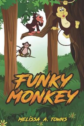 Funky Monkey by Melissa a Towns 9781795498654