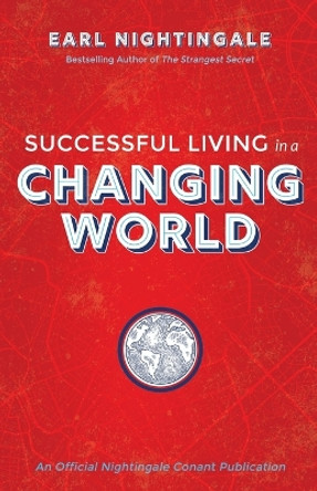 Successful Living in a Changing World by Earl Nightingale 9781640951167