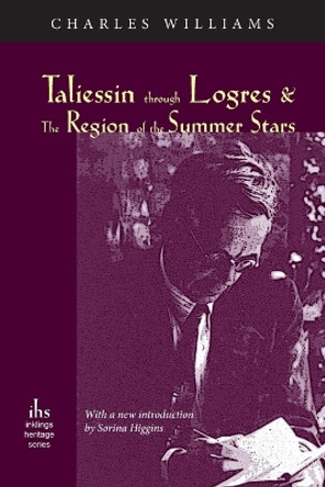 Taliessin Through Logres and the Region of the Summer Stars by Charles Williams 9781944769314