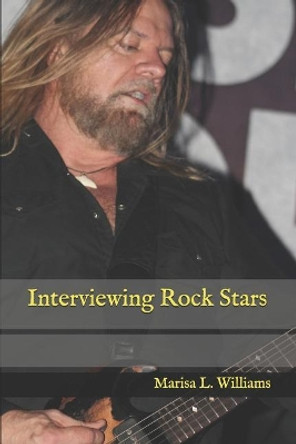 Interviewing Rock Stars by Marisa L Williams 9781798990667