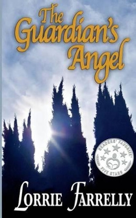 The Guardian's Angel by Lorrie Farrelly 9781469953564