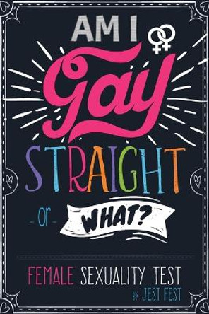 Am I Gay, Straight or What? Female Sexuality Test: Prank Adult Puzzle Book for Women by Jest Fest 9783948706463