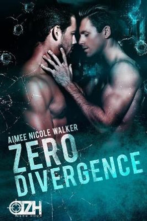 Zero Divergence: Zero Hour Book Three by Aimee Nicole Walker 9781948273176