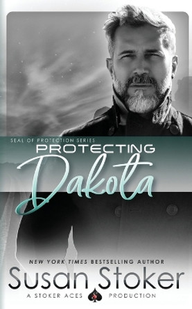 Protecting Dakota by Susan Stoker 9781943562305