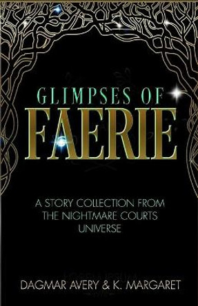 Glimpses of Faerie by K Margaret 9798559619033