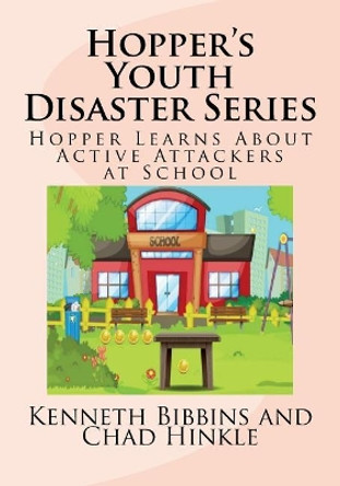 Hopper's Youth Disaster Series: Hopper Learns About Active Attackers at School by Chad Hinkle 9781719473699