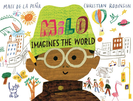 Milo Imagines The World by Matt de la Pena