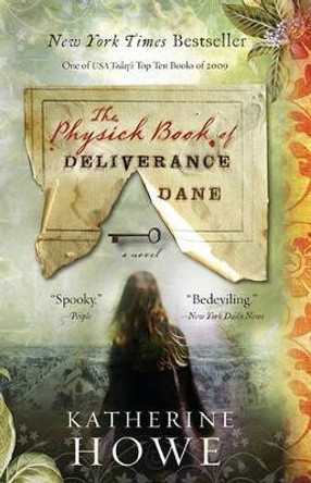 The Physick Book of Deliverance Dane by Katherine Howe 9781401341336