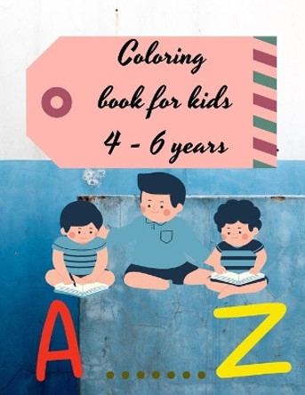 Coloring book for kids 4 - 6 years: Amazing coloring book to learn the alphabet by Rico McCri 9798578353277