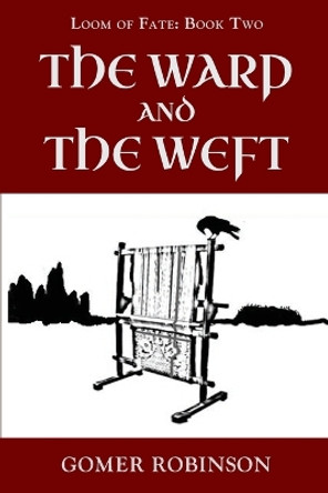 The Warp and the Weft by Gomer Robinson 9780981219172