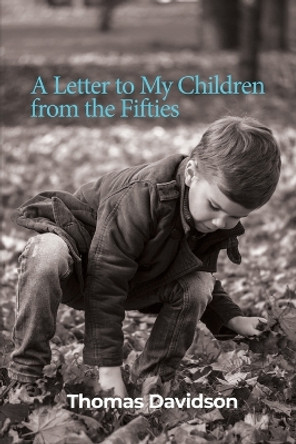 A Letter to My Children from the Fifties by Thomas Davidson 9798886040517