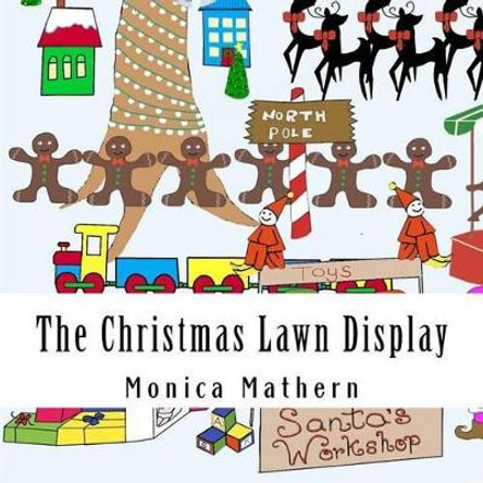 The Christmas Lawn Display by Monica Mathern 9781541186774