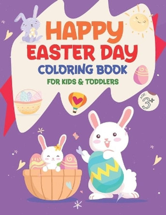 Happy Easter Day Coloring Book for Kids & Toddlers Age +3: Funny Happy Easter Day Coloring Book For Children, Preschoolers And Toddlers, For Boys And Girls, Eggs, Bunny, Easter Chicken And Much More by Mo Publishing 9798714525063