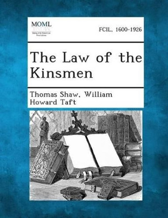 The Law of the Kinsmen by Thomas Shaw 9781287354192