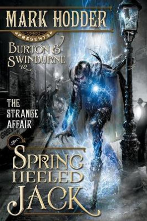 Strange Affair of Spring Heeled Jack by Mark Hodder 9781616142407