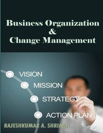 Business organisation and change management by Rajeshkumar a Shrimali 9789383579624