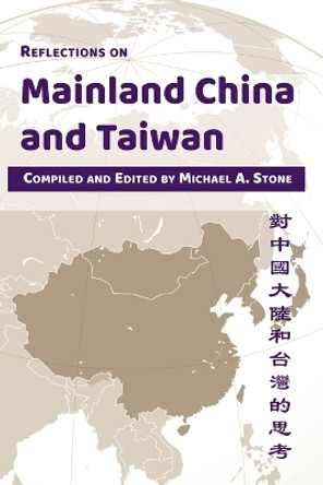 Reflections on Mainland China and Taiwan by Michael a Stone 9798218188122