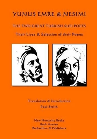 Yunus Emre & Nesimi: The Two Great Turkish Sufi Poets by Nesimi 9781502563606