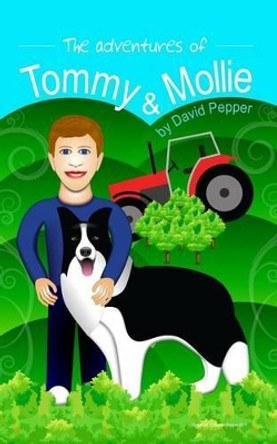 The Adventures of Tommy & Mollie by David Pepper 9781478220527