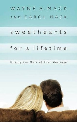 Sweethearts for a Lifetime by Wayne A. Mack 9781596380325