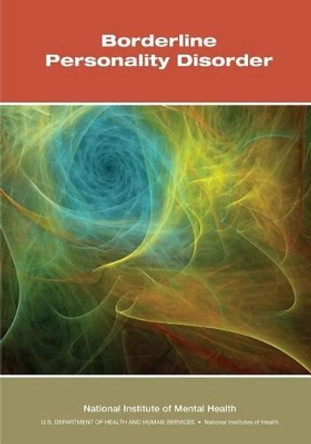 Borderline Personality Disorder by National Institute of Mental Health 9781503074798