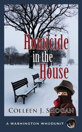 Homicide in the House by Colleen J Shogan 9781603813334