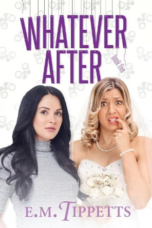 Whatever After by E M Tippetts 9781546936718