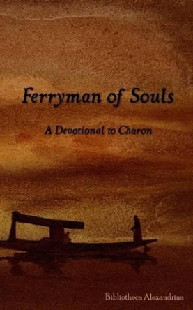 Ferryman of Souls: A Devotional to Charon by Galina Krasskova 9781502433404