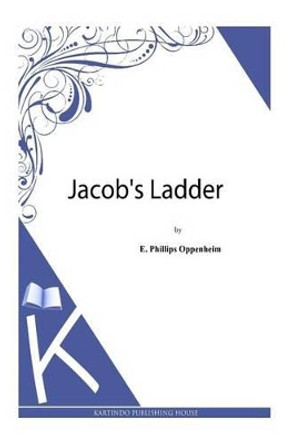 Jacob's Ladder by E Phillips Oppenheim 9781493789702