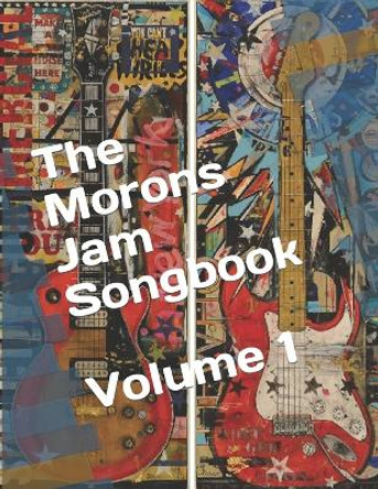 Morons Jam! Volume 1 by Justin Cannatella 9781097651191