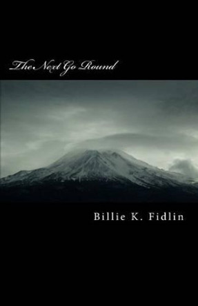The Next Go Round by Billie K Fidlin 9781540759436