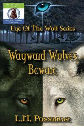 Wayward Wulves Beware by L N Passmore 9781545423097