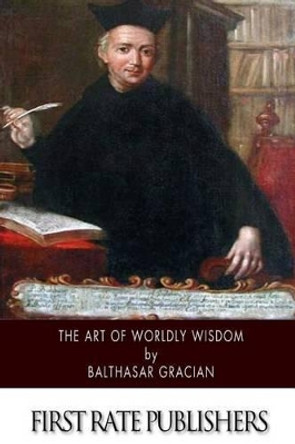 The Art of Worldly Wisdom by Joseph Jacobs 9781505924510