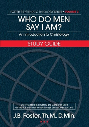 Who Do Men Say I Am? Study Guide by Joan B Foster Ph D 9781979216937