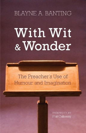 With Wit and Wonder by Blayne A. Banting 9781620327968
