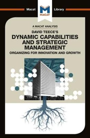 David J.Teece's Dynamic Capabilites and Strategic Management: Organizing for Innovation and Growth by Veselina Stoyanova