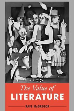 The Value of Literature by Rafe McGregor 9781783489244