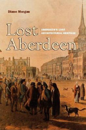 Lost Aberdeen by Diane Morgan