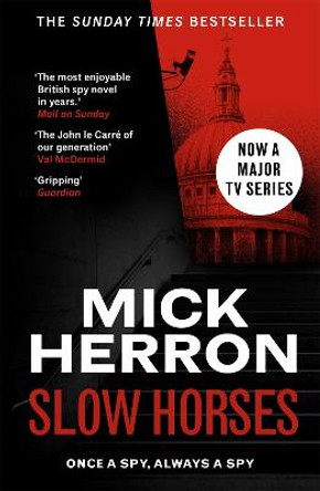 Slow Horses: Slough House Thriller 1 by Mick Herron
