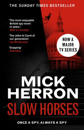 Slow Horses: Slough House Thriller 1 by Mick Herron