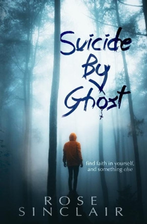 Suicide By Ghost by Rose Sinclair 9781695461994