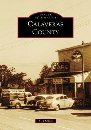 Calaveras County by Rick Sprain 9781467161138