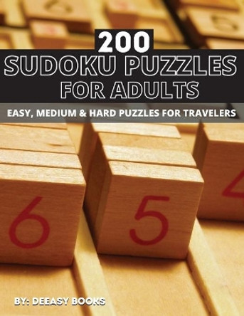 200 Sudoku Puzzles For Adults, Easy, Medium &Hard by Deeasy Books 9781716284885