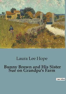 Bunny Brown and His Sister Sue on Grandpa's Farm by Laura Lee Hope 9791041848034