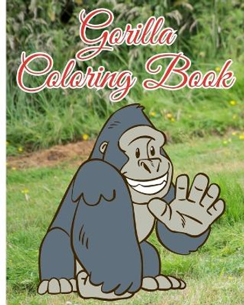 Gorilla Coloring Book: Children Coloring Book filled with Gorillas Designs; Cute Gift for Boys, Girls by Thy Nguyen 9798880627332