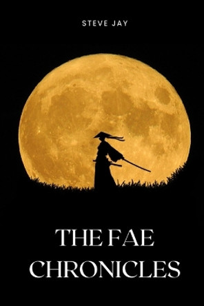 The Fae Chronicles: Dawn of Sorcery by Steve Jay 9789351686019