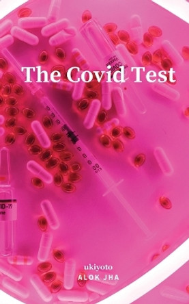 The COVID Test by Alok Jha 9789360494377