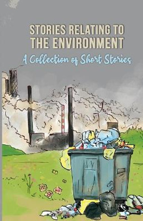 Stories Relating To The Environment by William Brent Heckler 9789395193191