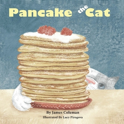 Pancake the Cat: From Funny to Fearless by James Coleman 9798218274849