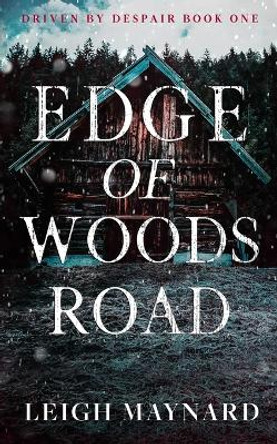 Edge of Woods Road: A Modern Gothic Fairy Tale by Leigh Maynard 9798376457160